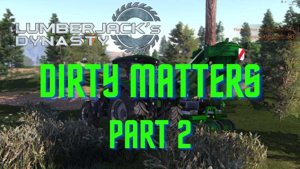 Lumberjack's Dynasty Dirty Matters | Part 2