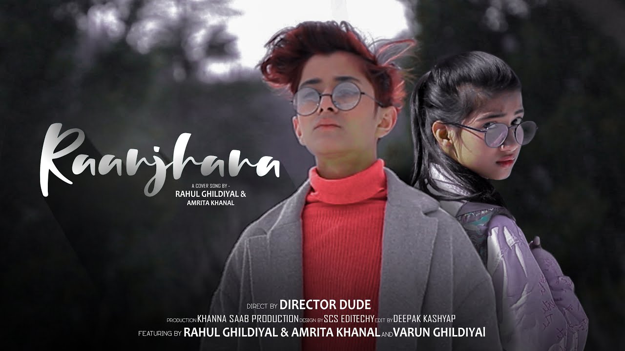 Raanjhana | Arijit singh | @rahulghildiyal3010  | @amritakhanal322  | Director dude | pankaj Catching