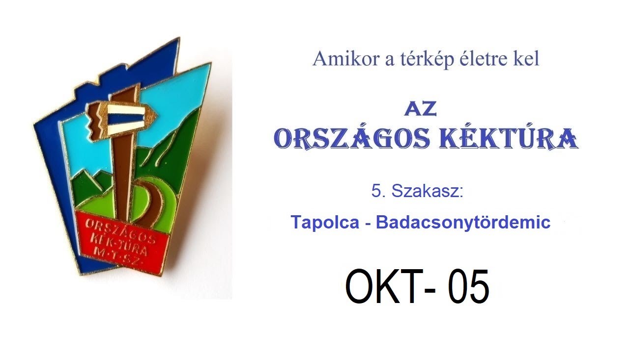 AZ ORSZÁGOS KÉKTÚRA - 5.szakasz: Tapolca - Badacsonytördemic