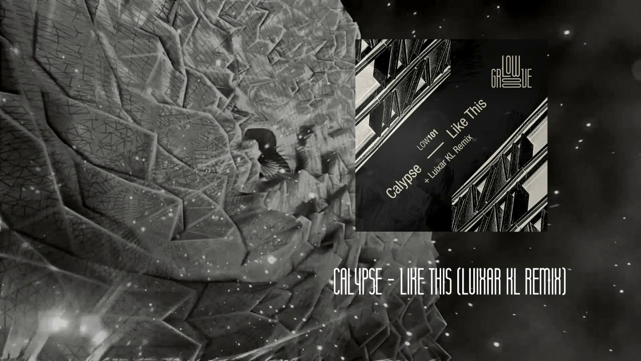 LOW101 Calypse - Like This (Luixar KL Remix) [LOW GROOVE]