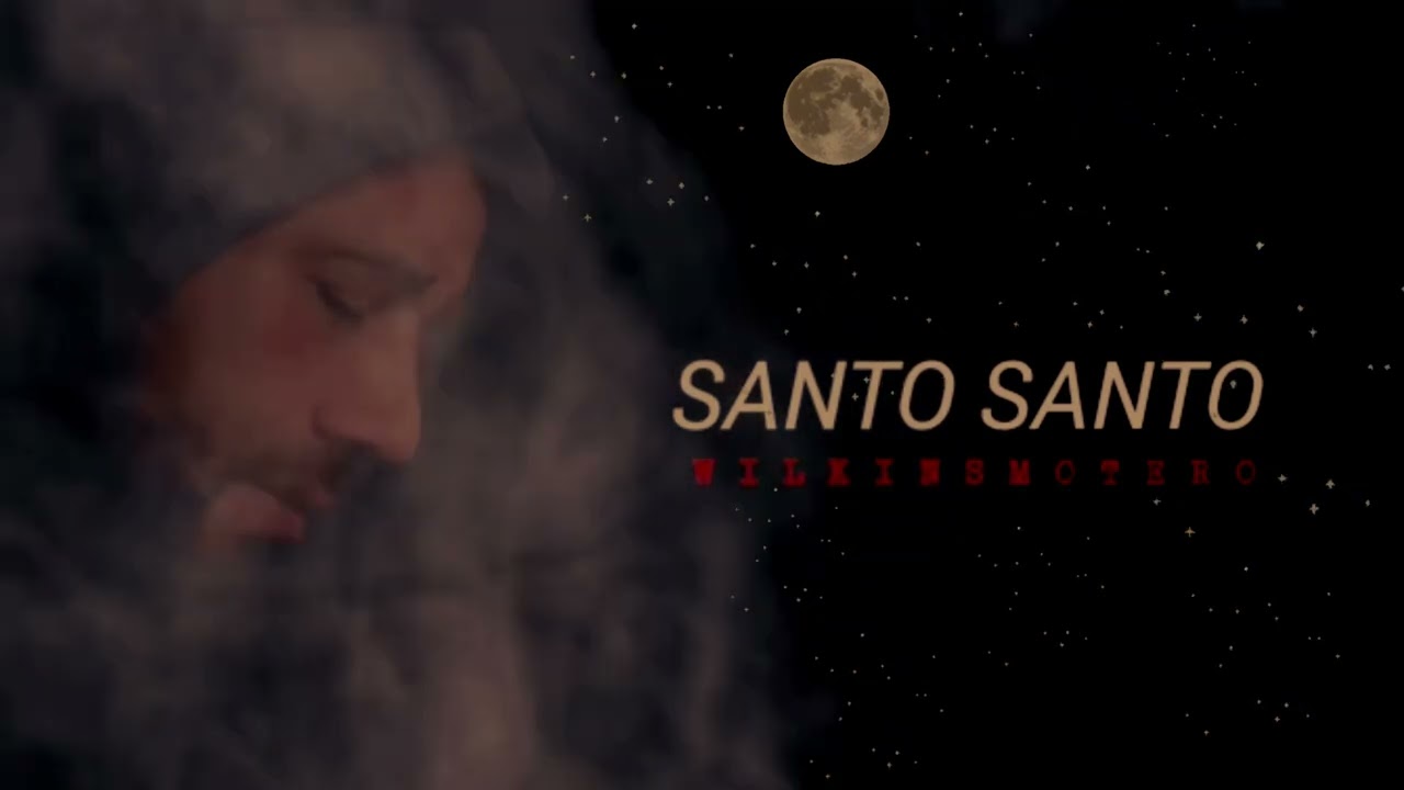 Wilkins Montero _SANTO, SANTO (Audio )
