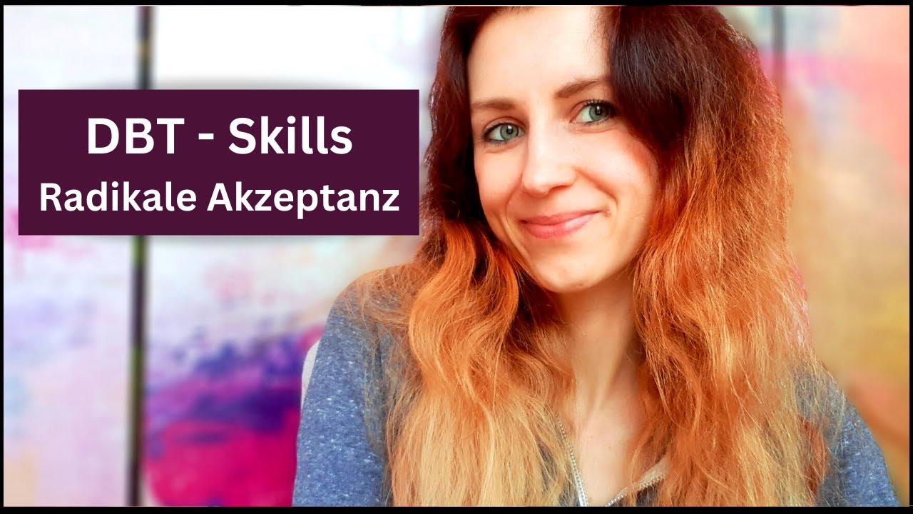 DBT - Skillstraining - Radikale Akzeptanz