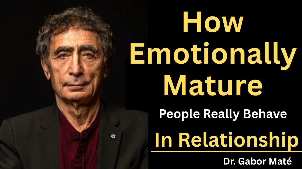 If You See These Signs, You're Emotionally Mature Silent Green Flags || Dr  Gabor Maté ||