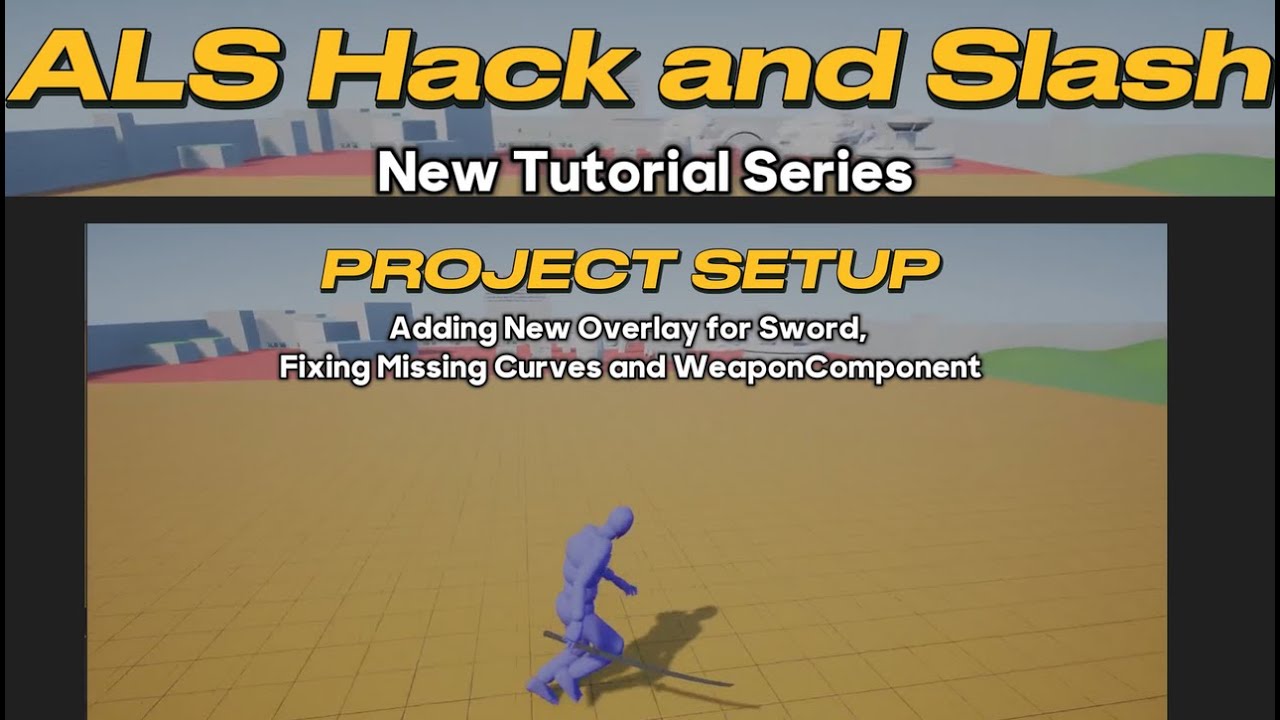 ALS Hack and Slash Tutorial Series (New Overlay State ,WeaponComponent and Curves Workflow)