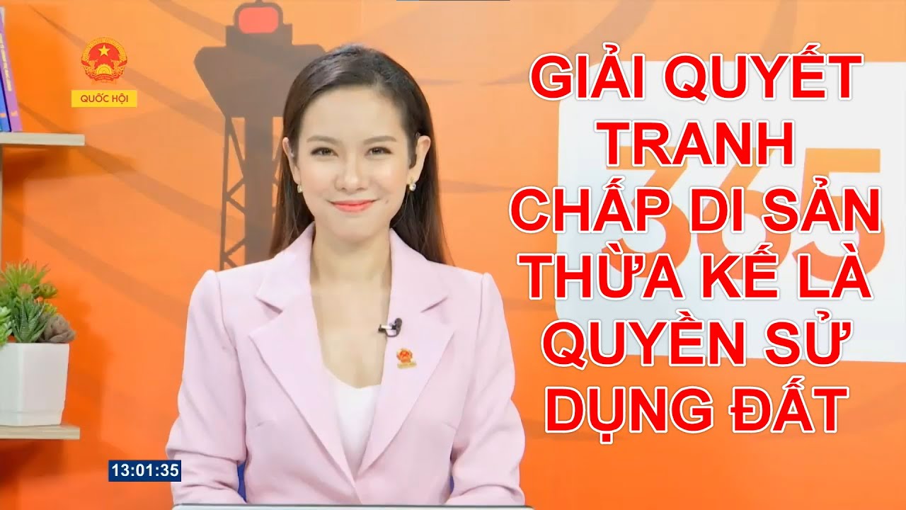 GIẢI QUYẾT TRANH CHẤP DI SẢN THỪA KẾ LÀ QUYỀN SỬ DỤNG ĐẤT | TƯ VẤN TRỰC TUYẾN