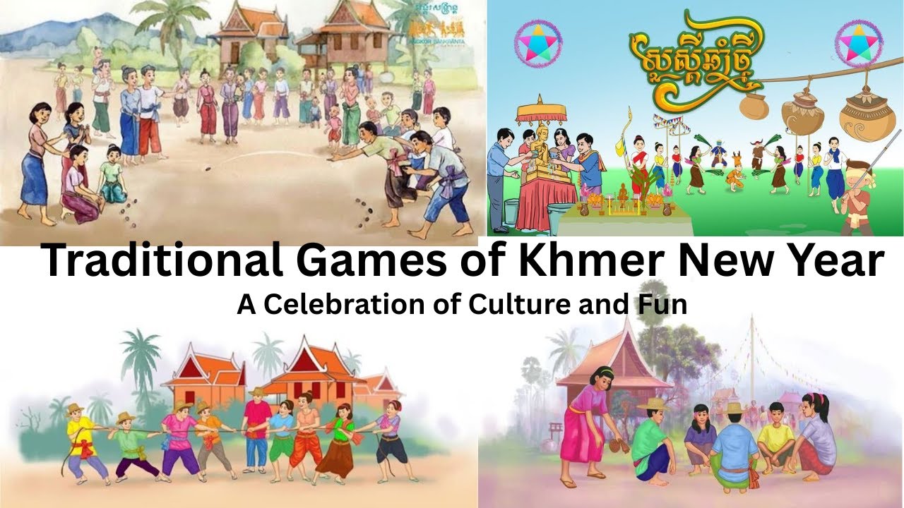Traditional Games of Khmer New Year: A Celebration of Culture and Fun