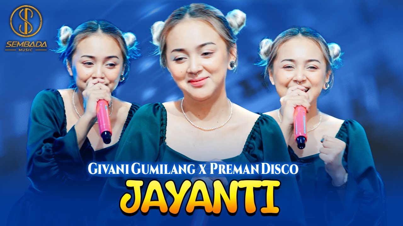 JAYANTI - GIVANI GUMILANG X PREMAN DISCO (OFFICIAL MUSIC VIDEO SEMBADA MUSIC)