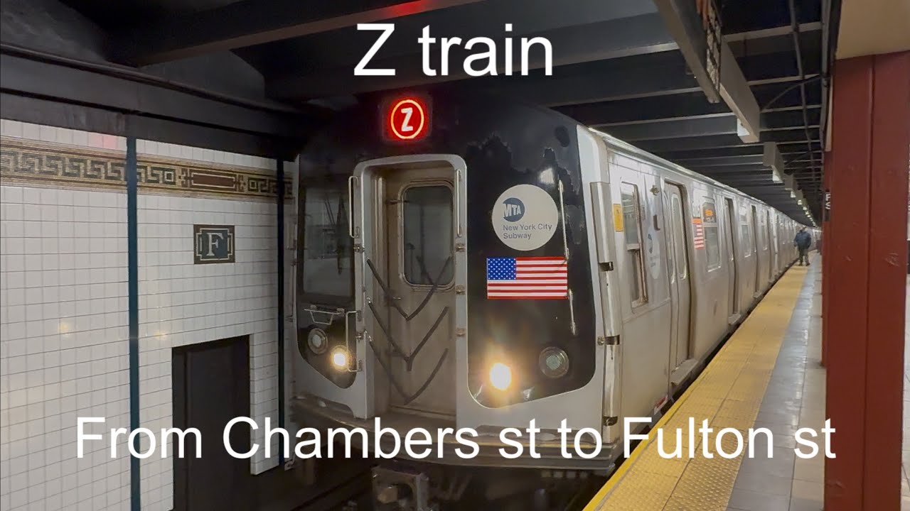 Z train from Chambers street to Fulton street