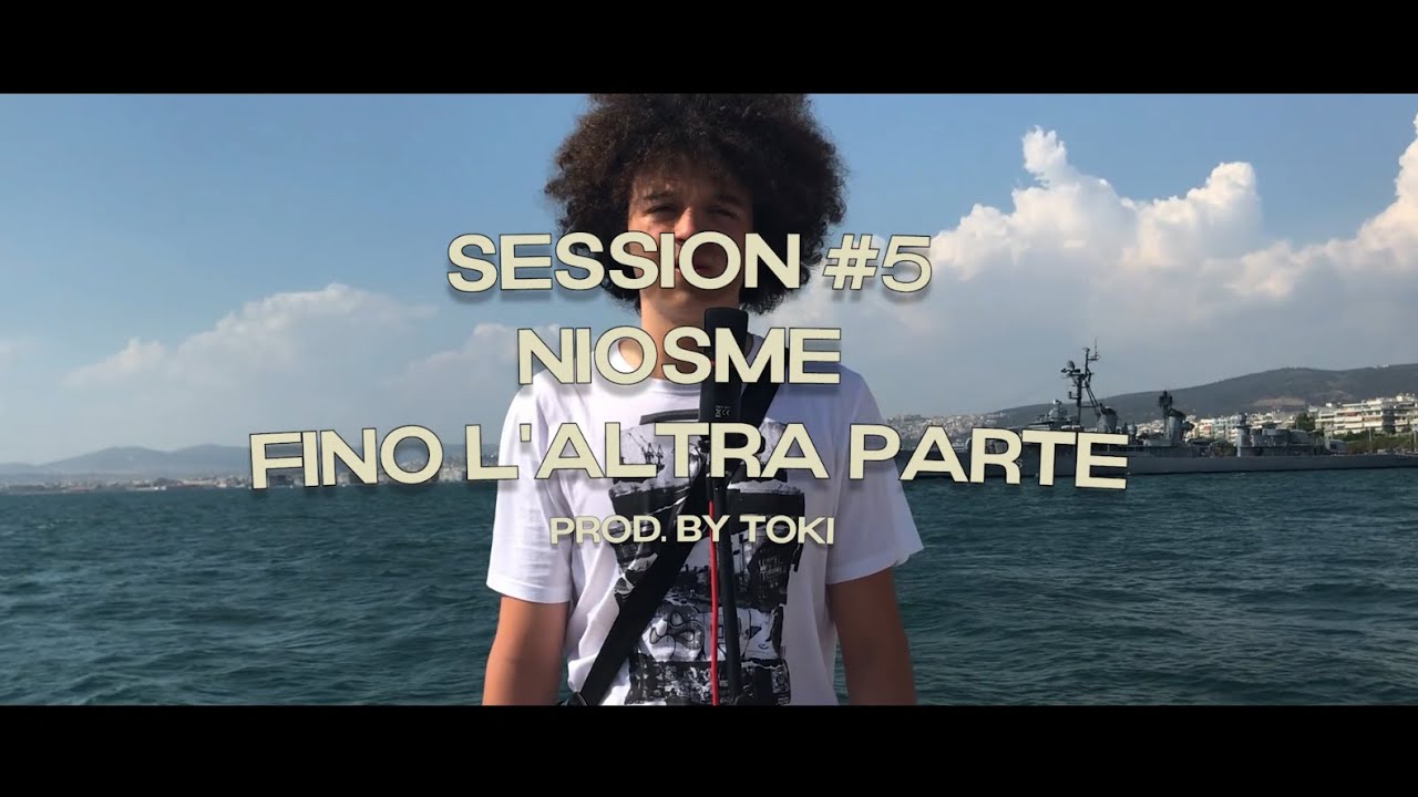 NIOSME - FINO L' ALTRA PARTE (SESSION #5)