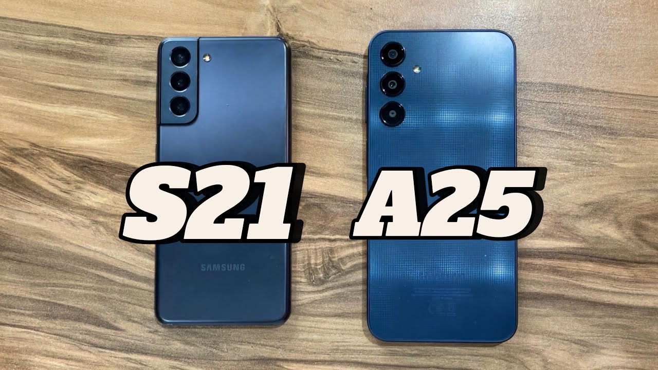 Samsung Galaxy A25 vs Samsung Galaxy S21