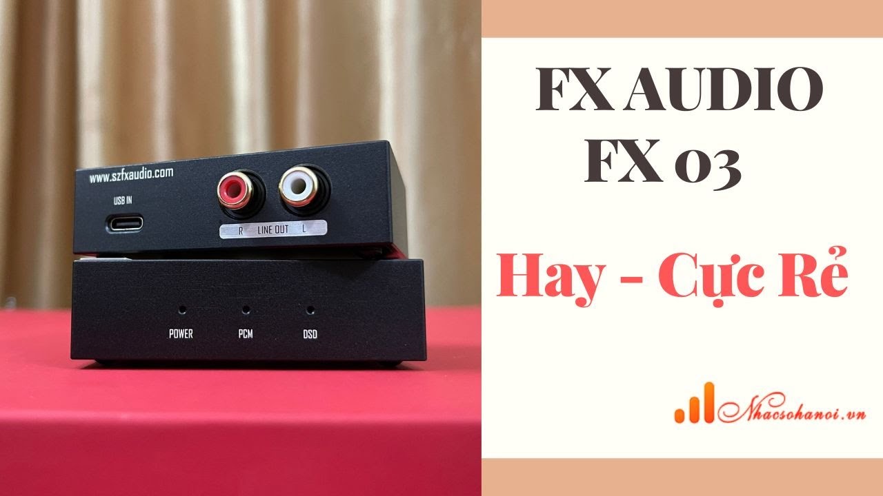 fx audio fx03 Hay Và Rẻ