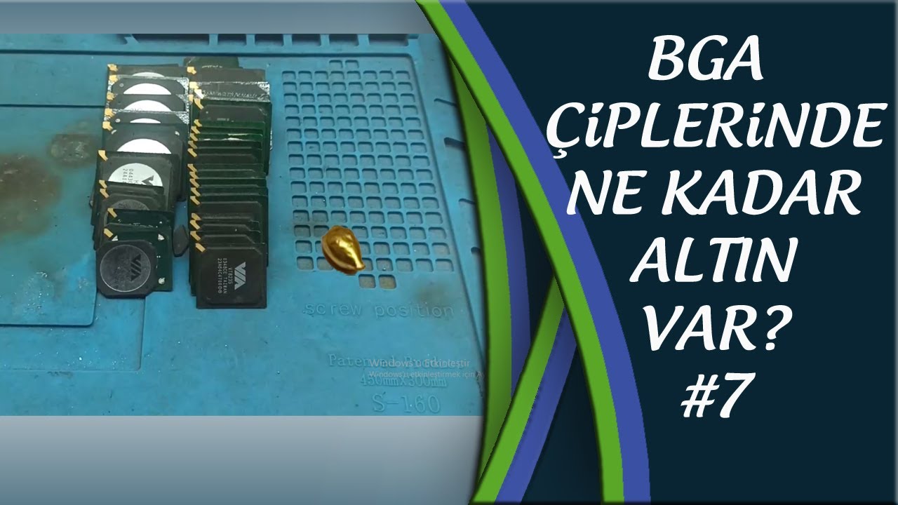 BGA ÇİPLERİN'DE NE KADAR ALTIN VAR? #7