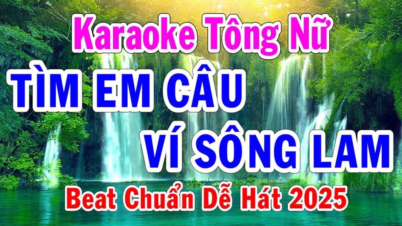Karaoke Tìm Em Câu Ví Sông Lam Tone Nữ Beat Chuẩn Nhạc Sống Thành Lý Organ