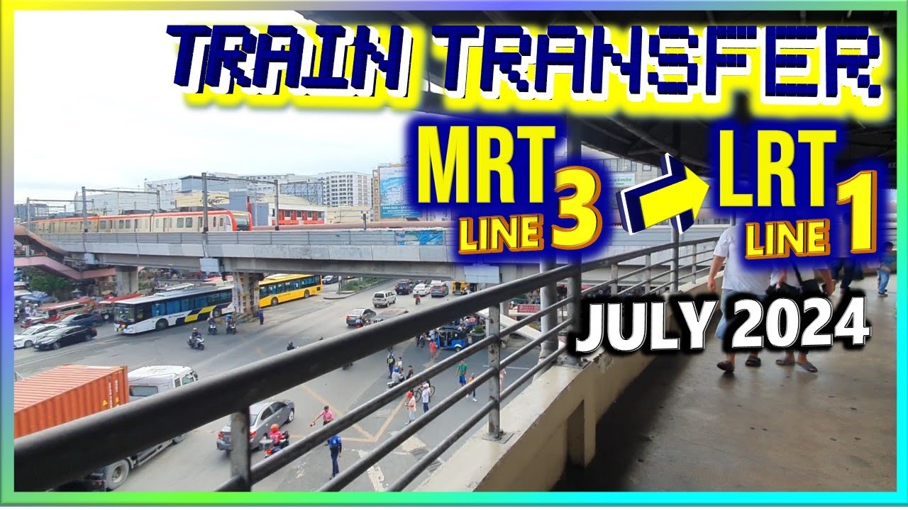 Train Transfer | MRT3 Taft Ave to LRT EDSA | July 2024