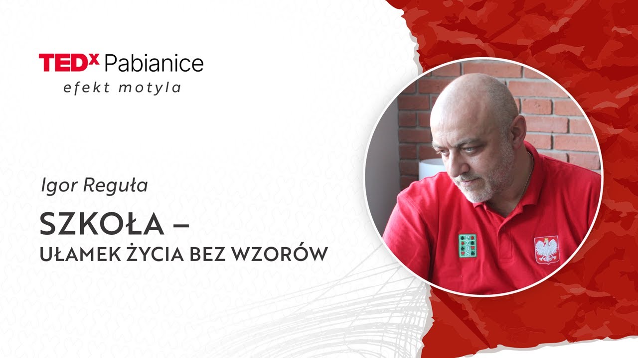 Szkoła - ułamek życia bez wzorów | Igor Reguła | TEDxPabianice