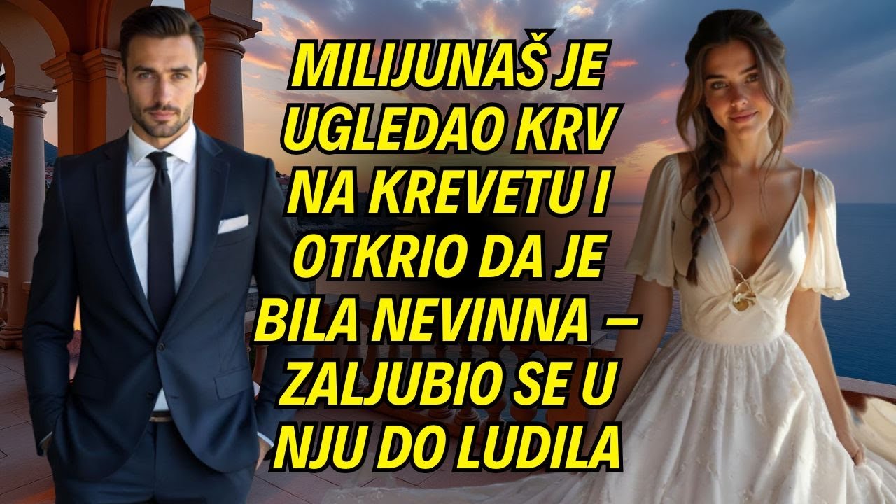 Milijunaš je ugledao krv na krevetu i otkrio da je bila nevinna – zaljubio se u nju do ludila