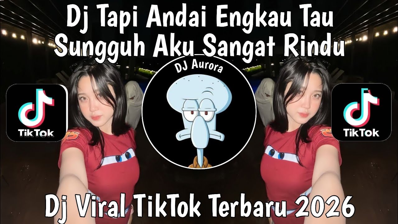 DJ TAPI ANDAI ENGKAU TAU SUNGGUH AKU SANGAT RINDU | DJ MERINDUMU LAGI VIRAL TIKTOK 2026 !