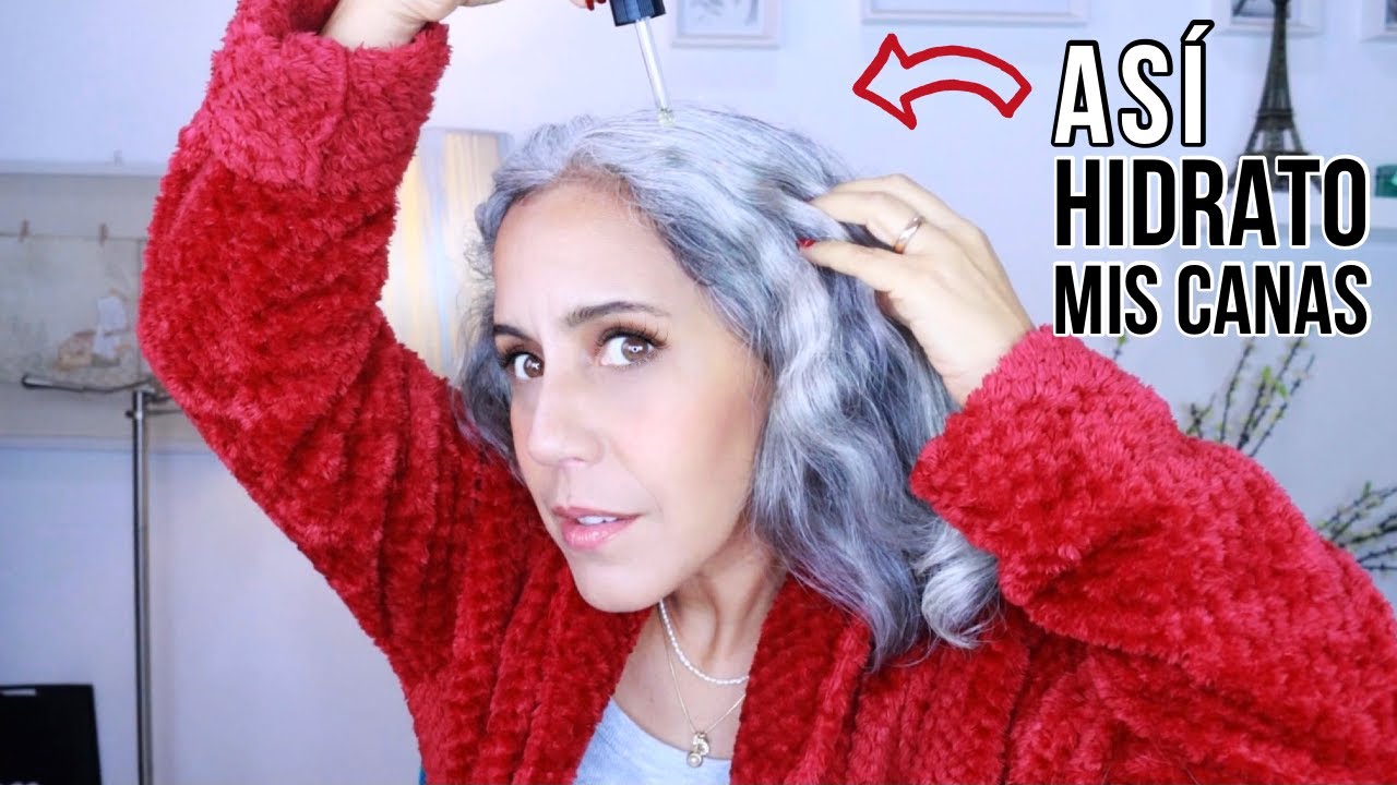 COMO HIDRATO MIS CANAS