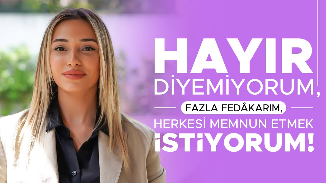 Hayır Diyemiyorum, Fazla Fedâkarım, Herkesi Memnun Etmek İstiyorum!