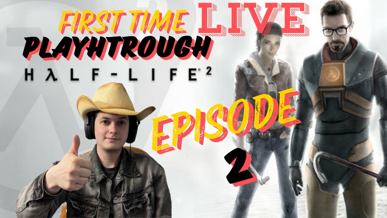 Half-life 2 first time playthrough episode 2 come say hi