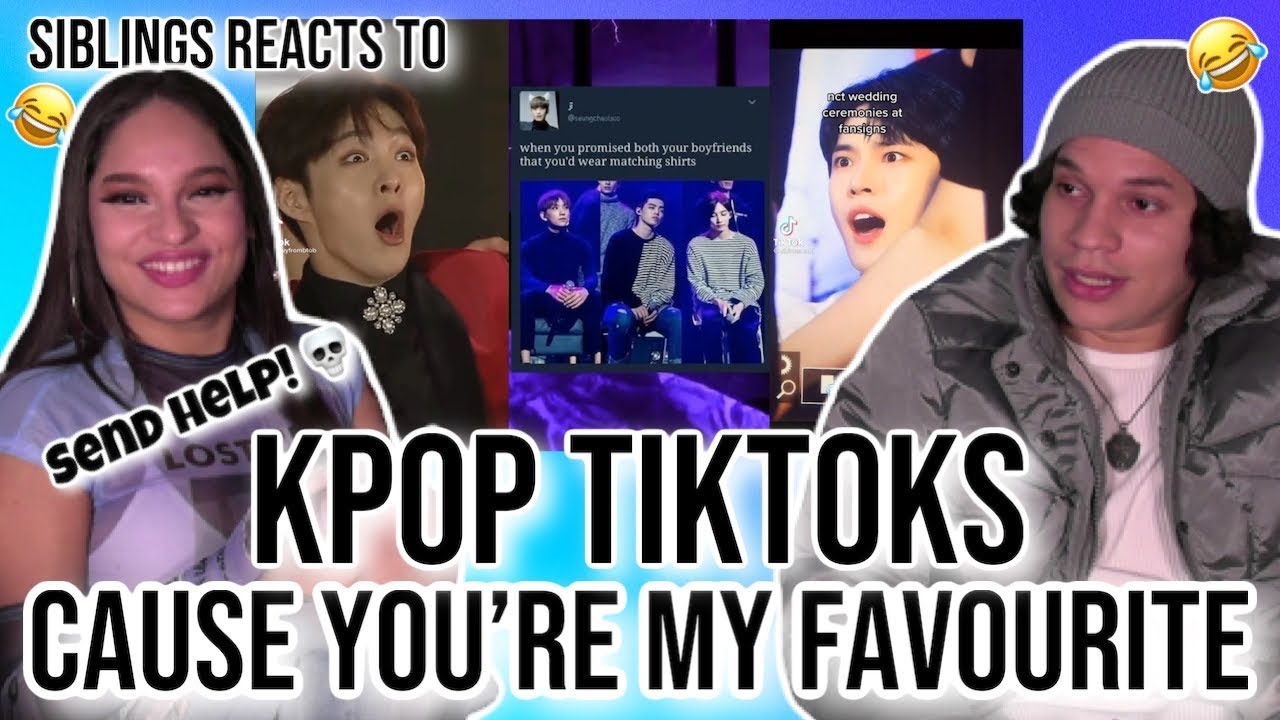 Siblings react to Kpop TikToks cuz you’re my ‘favorite’💕😎😂