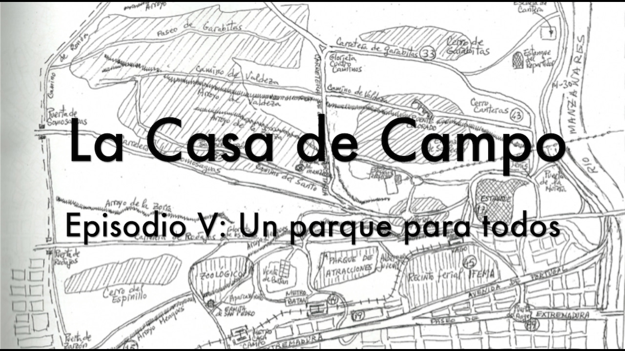 Historia de la Casa de Campo. Episodio V: Un parque para todos