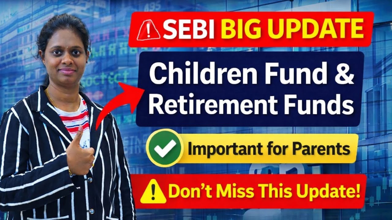 No More Investment in Children Funds & Retirement Funds Big Update From SEBI ⚡️🧐⚡️