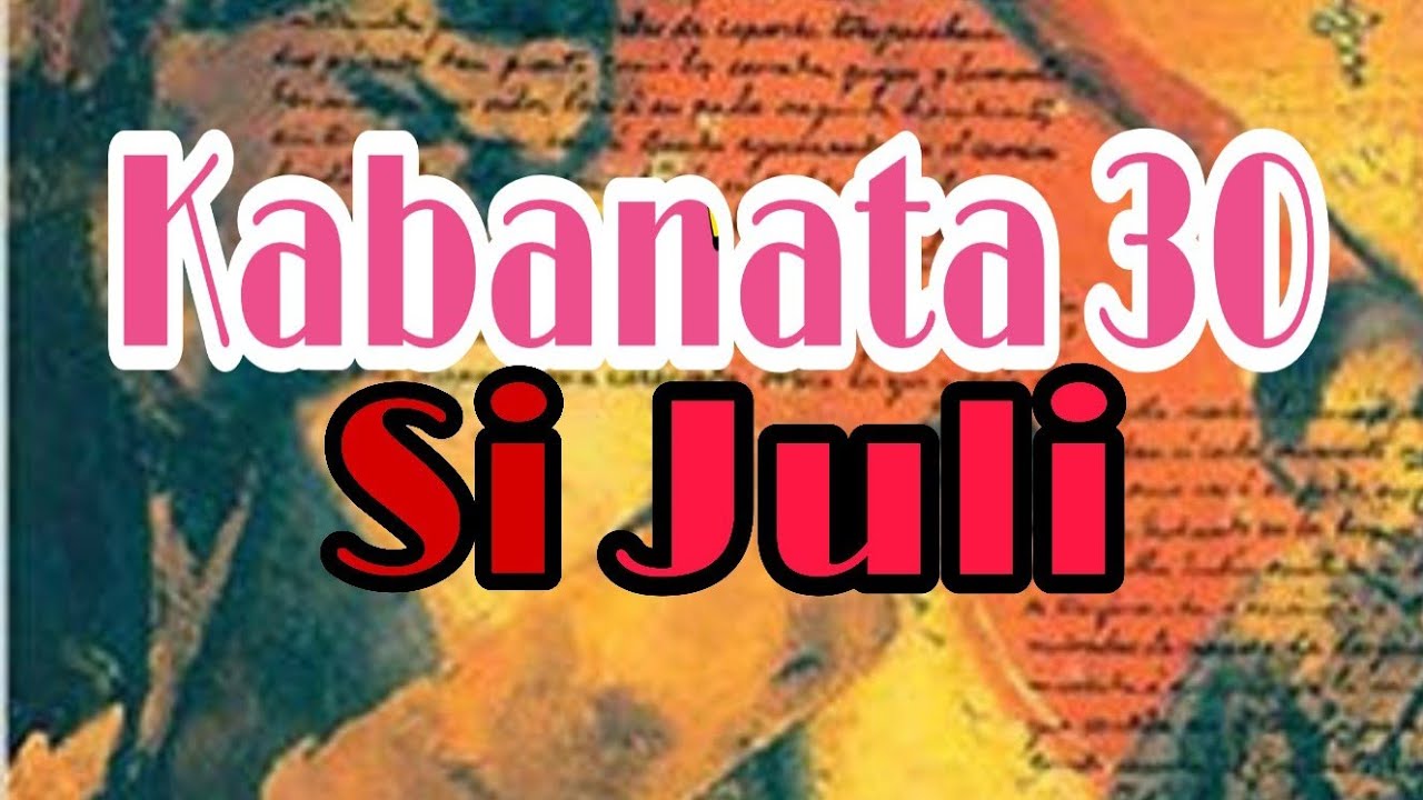 EL FILIBUSTERISMO Kabanata 30: Si Juli