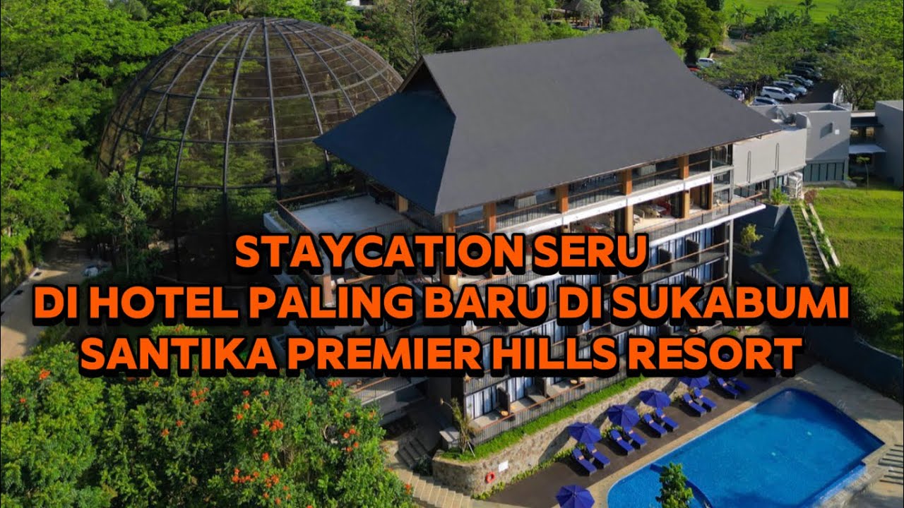 Staycation seru di Hotel SANTIKA PREMIER HILLS RESORT - Cibadak, Sukabumi.