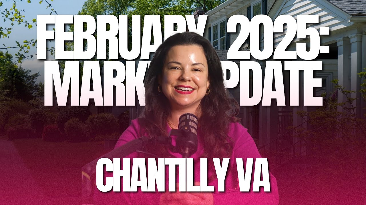 February 2025 Market Update, Chantilly, VA