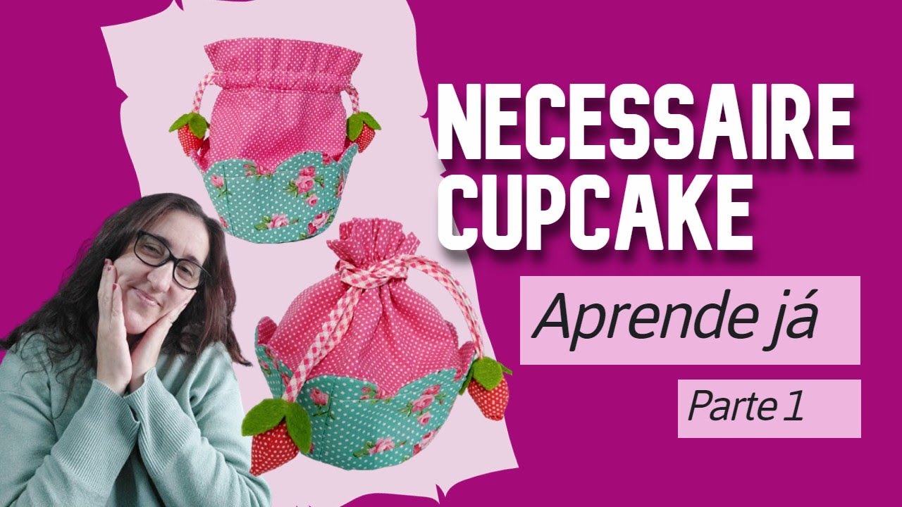Como fazer uma ORIGINAL Necessaire Cupcake  LINDA E CRIATIVA - Parte 1