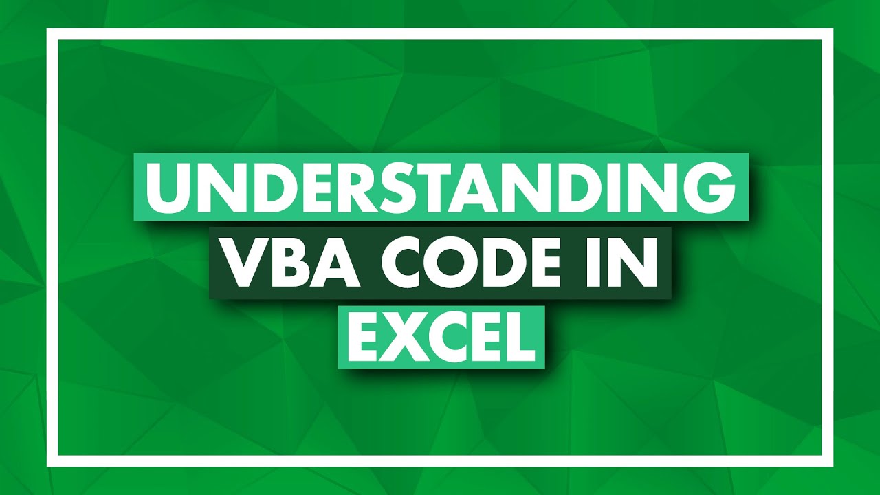 Understanding VBA Code in Microsoft Excel - VBA for Beginners
