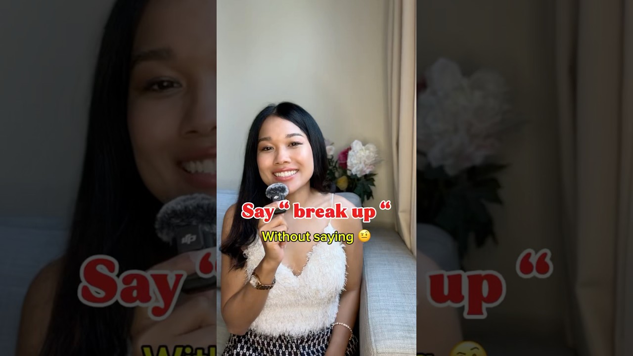 Say &ldquo;break up&rsquo; without saying it 😉If you wanna break up without using the word &ldquo;to breakup&rdquo;