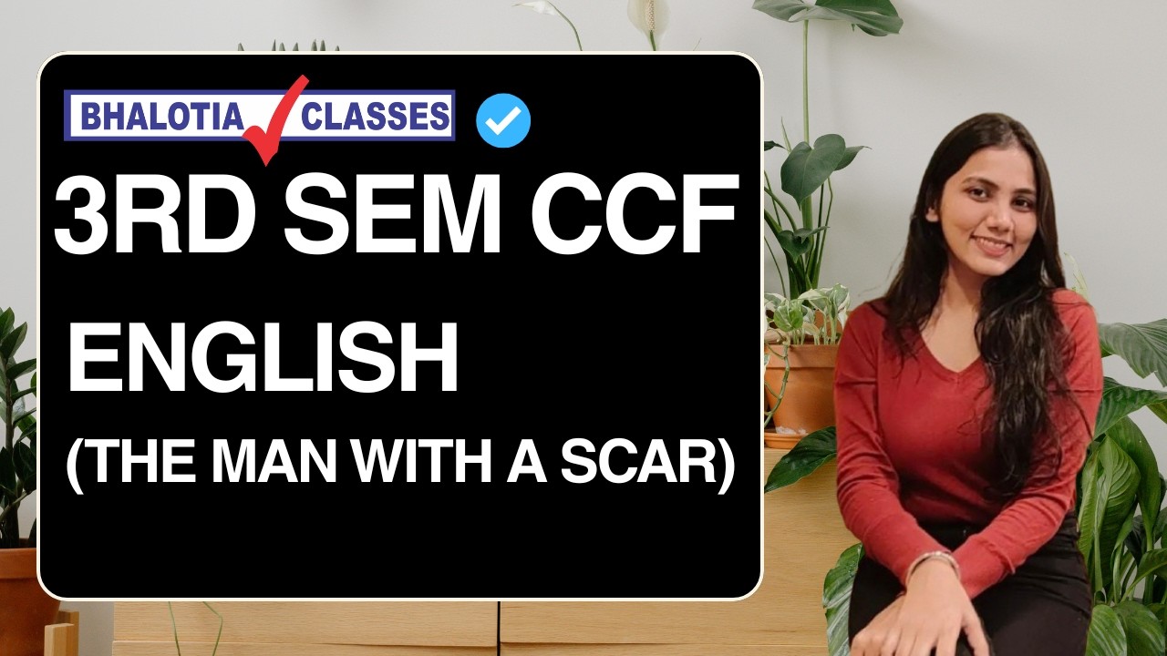 3RD SEM | CCF | ENGLISH | REVISION | THE MAN WITH A SCAR | BCOM | CU