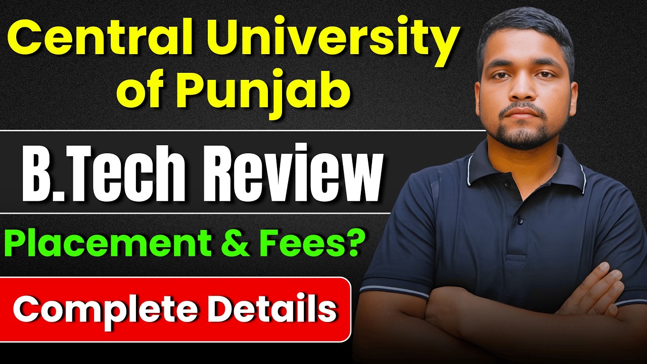 Central University of Punjab B.Tech Review | Cutoff, Fees, Placement & Admission Process | CUET