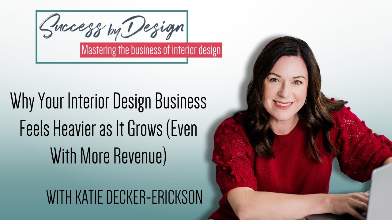 Why Your Interior Design Business Feels Heavier as It Grows (Even With More Revenue)