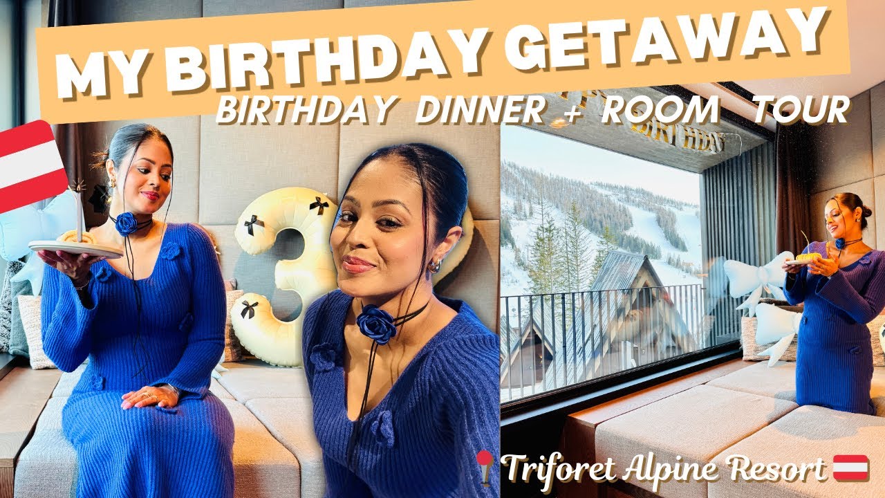 MY BIRTHDAY GETAWAY | Austria 🇦🇹 | Triforet alpine resort | මගේ Birthday එකට අපි ගියා Austrian alps