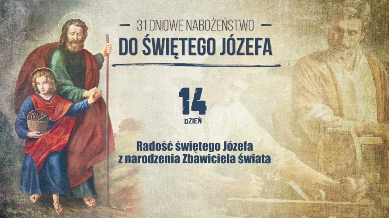#14 dzień - ŚWIĘTY JÓZEF RADUJE SIĘ DZIECIĄTKIEM  - 31 dniowe nabożeństwo do św. Józefa na marzec