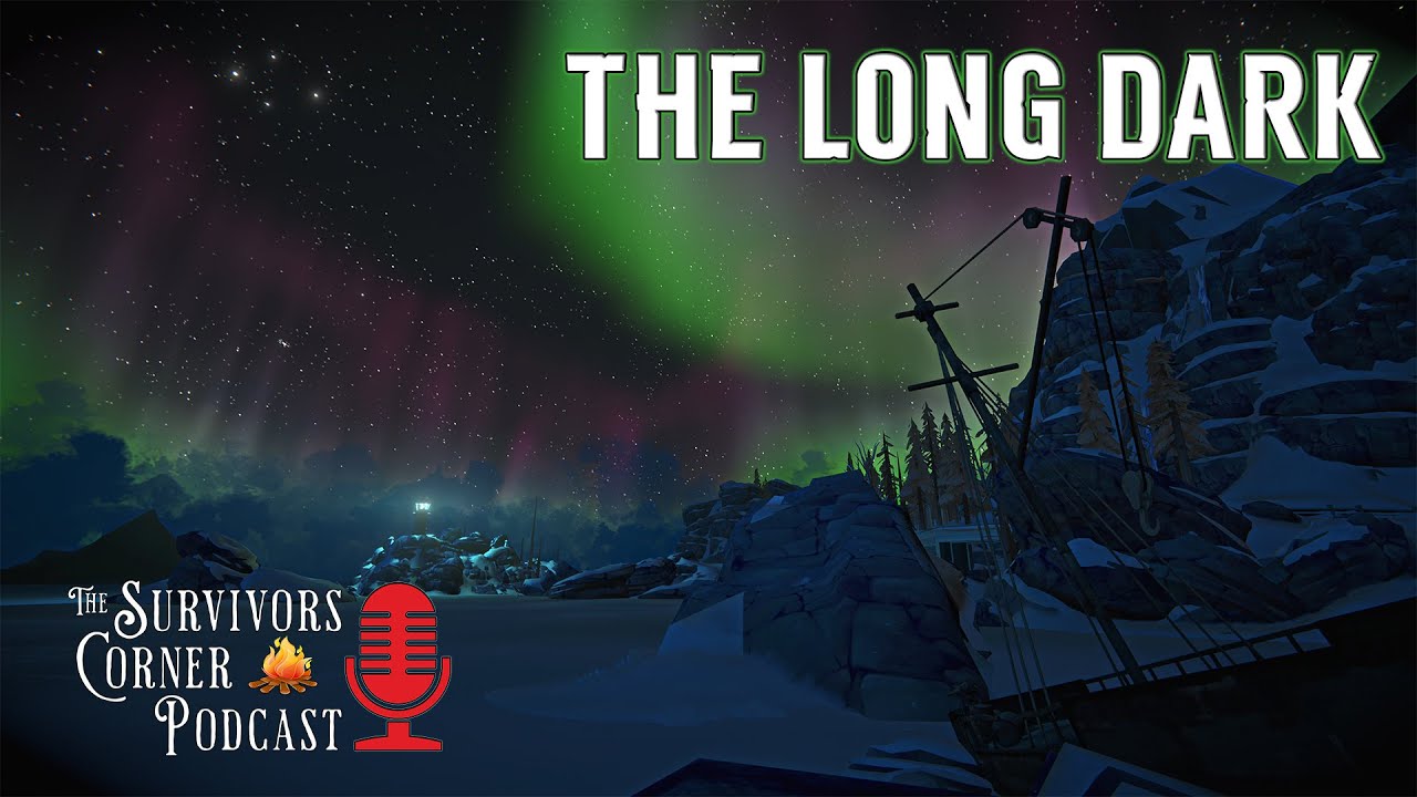 The Survivors Corner Podcast: The Long Dark