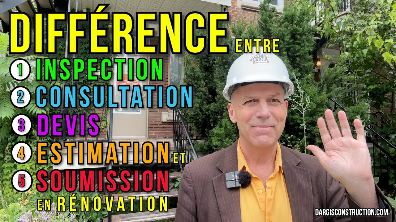 Différence entre inspection, consultation, devis, estimation, soumission en rénovation–Daniel Dargis