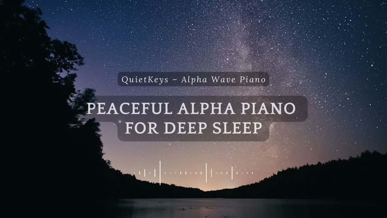 Peaceful Alpha Piano for Deep Sleep