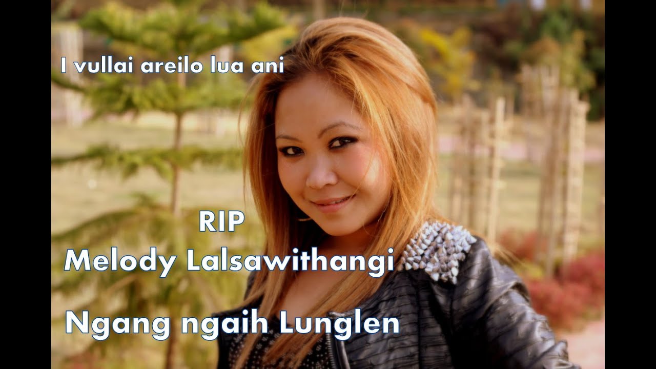 Melody Lalsawithangi: Nagng ngaih lunglen (Official Video)..Phuahtu : Fredy Lalruatsanga,,,
