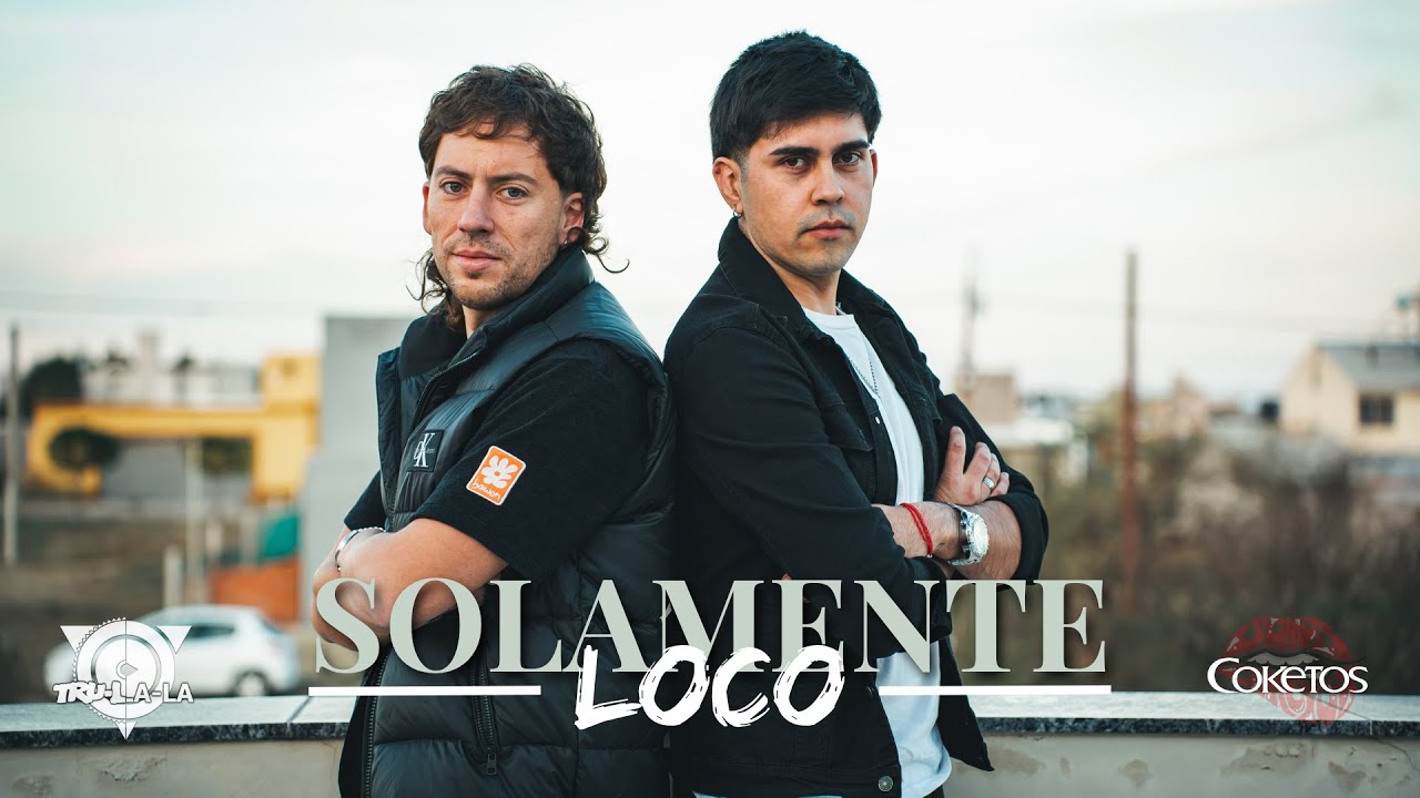 Coketos x Trulala | Solamente Loco
