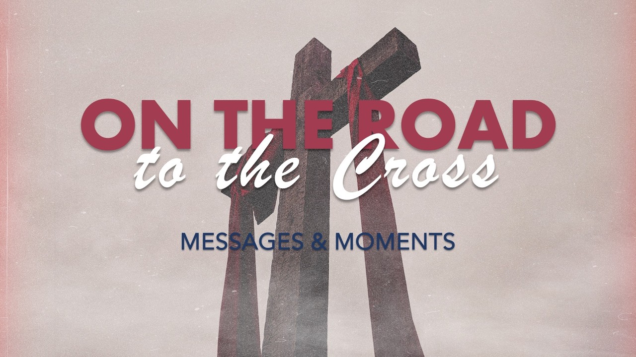 On the Road to the Cross Part 5 | Mark 12:28-34