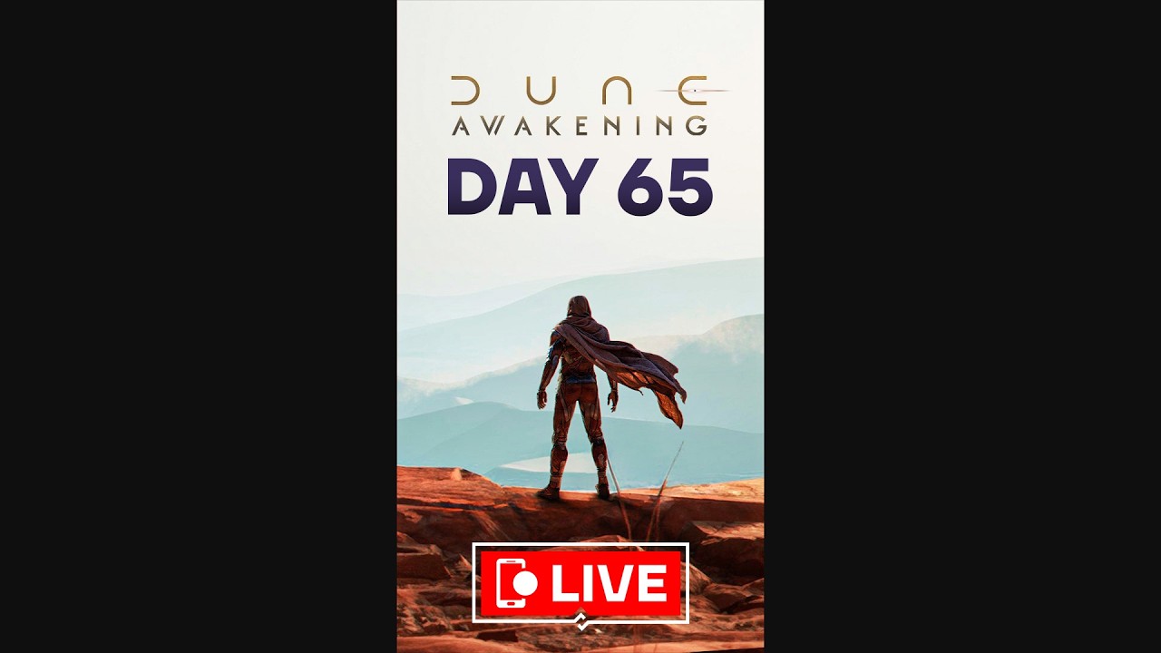 (Shorts) 🔴 LIVE - BACK TO DUNE SOME MORE - DUNE AWAKENING DAY 65
