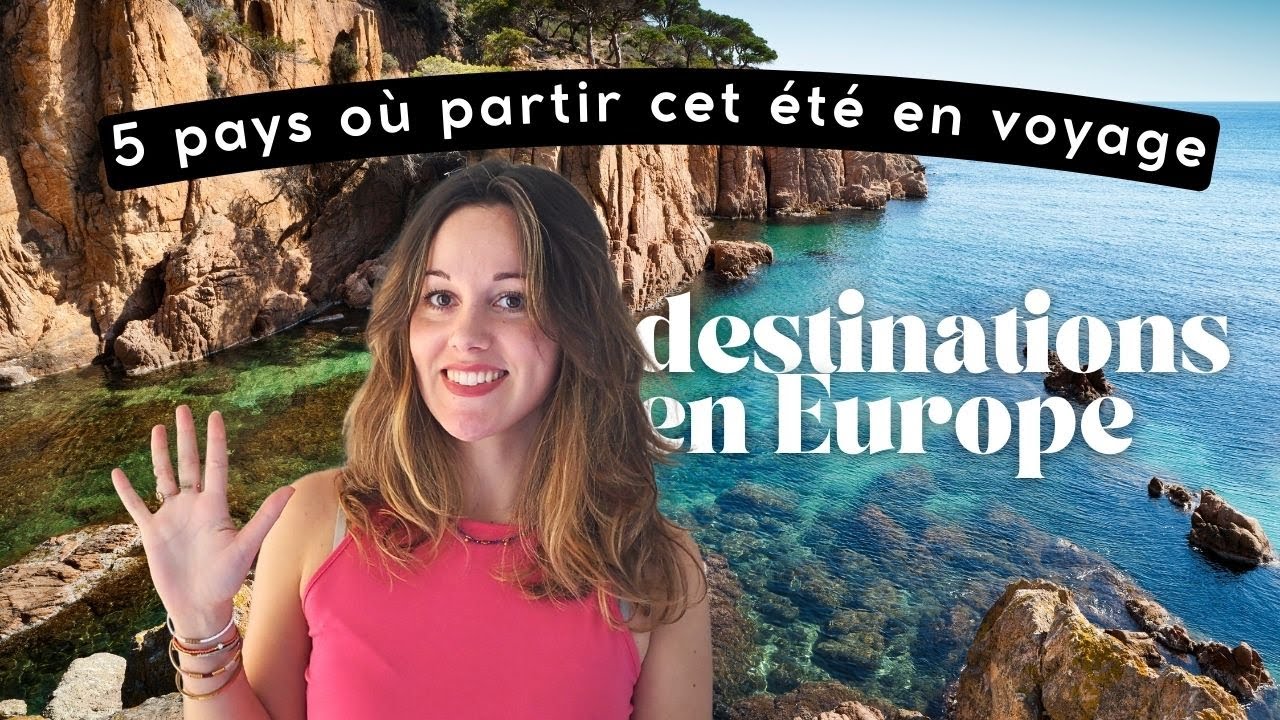 Les MEILLEURES DESTINATIONS pour l'&Eacute;T&Eacute; 2026 - Voyage en Europe au Soleil et &agrave; la Mer 🌞