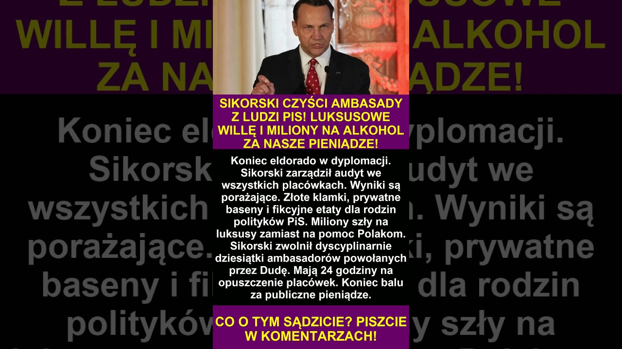 ZŁOTE PAŁACE W AMBASADACH ZA NASZE PODATKI! SIKORSKI UJAWNIA PRAWDĘ O ELICIE KACZYŃSKIEGO!