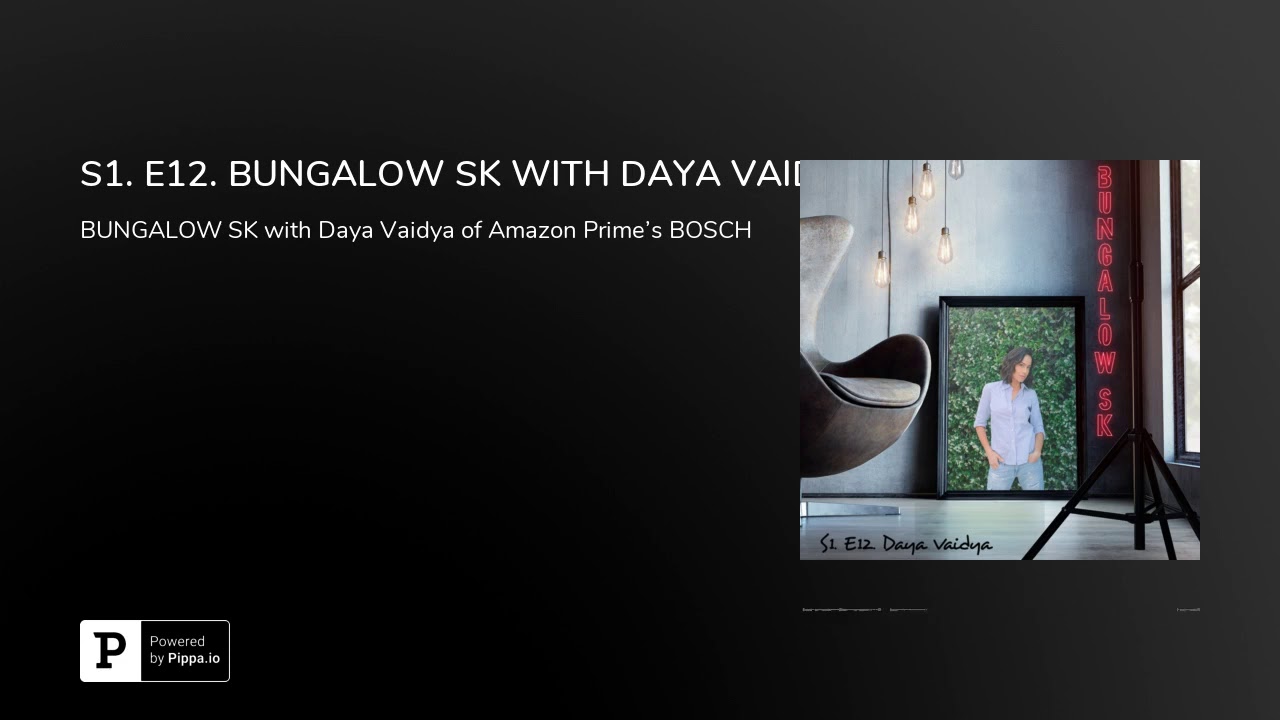 S1. E12. BUNGALOW SK WITH DAYA VAIDYA