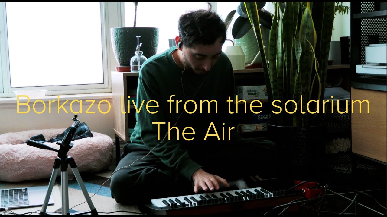 Borkazo live from the solarium - The Air (Korg Minilogue xd)