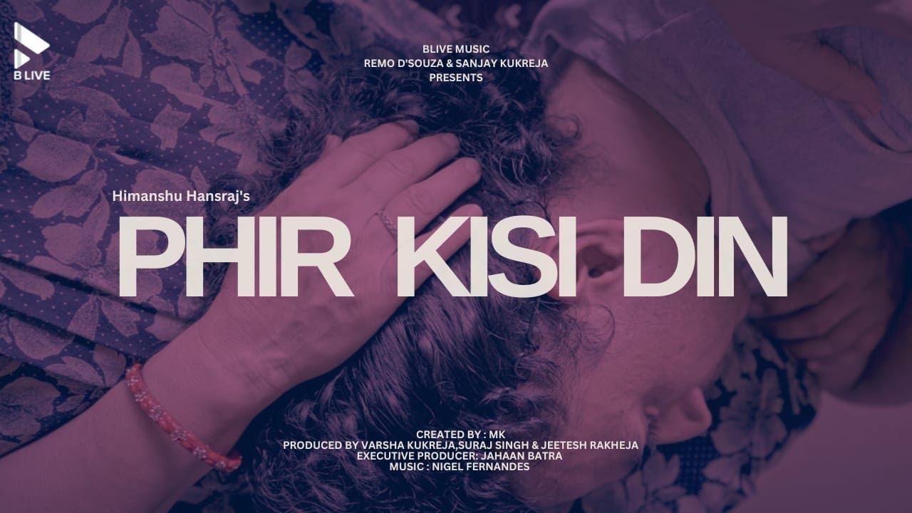 Phir Kisi Din (Official Video) | Himanshu Hansraj | Nigel Fernandes | MK BLIVE | BLIVE MUSIC